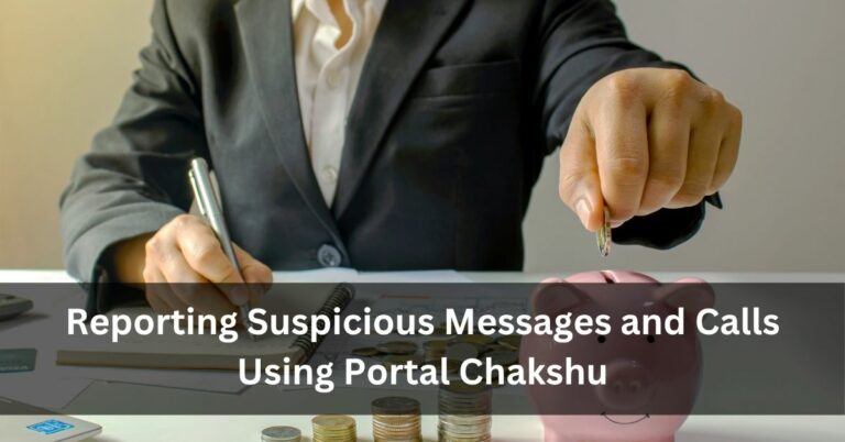 Reporting Suspicious Messages and Calls Using Portal Chakshu
