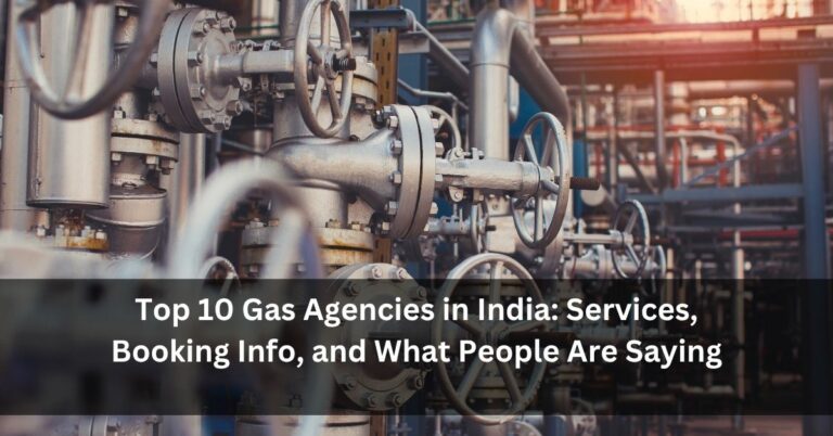 Top 10 Gas Agencies in India: Services, Booking Info, and What People Are Saying